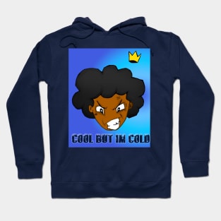 cool but im cold tee Hoodie